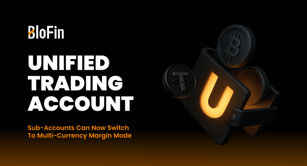 BloFin Among the First Four Exchanges Worldwide to Support Full Unified Trading Account&nbsp;(UTA)