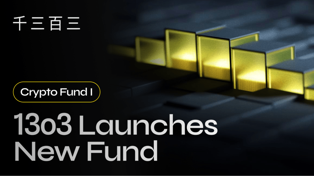 13o3 Announces the Launch of Crypto Fund I and Initiates Discussions with Partners for Its&nbsp;Financing