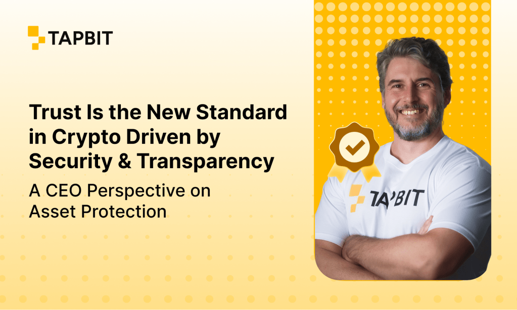 Tapbit Enhances Platform Reliability with Advanced Asset Protection and Transparency&nbsp;Framework