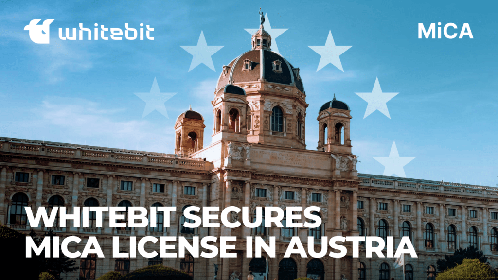 WhiteBIT EU Secures MiCA License in Austria, Expanding Regulated Crypto Services Across Europe