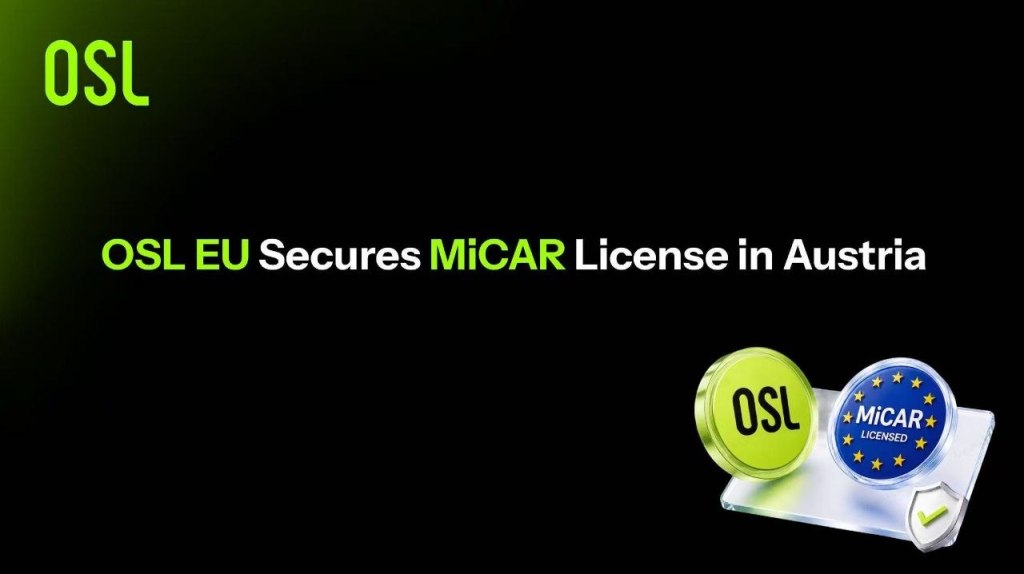 From Hong Kong to Europe: OSL Clears MiCAR in Austria, Joining the Minority of Platforms to Meet Europe’s Stringent Crypto Rulebook